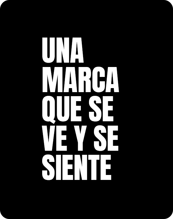 Una marca que se ve y se siente
